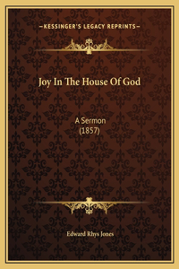Joy In The House Of God