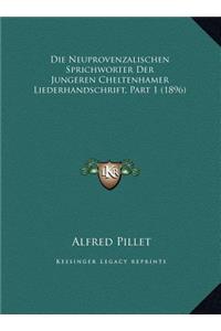 Die Neuprovenzalischen Sprichworter Der Jungeren Cheltenhamer Liederhandschrift, Part 1 (1896)