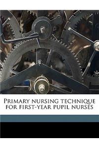 Primary Nursing Technique for First-Year Pupil Nurses