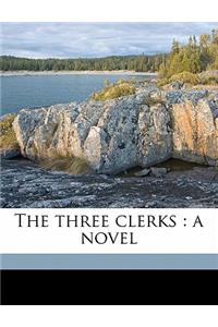 The Three Clerks: A Novel Volume 2