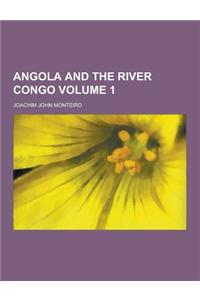 Angola and the River Congo Volume 1