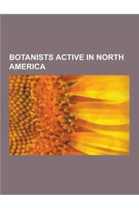 Botanists Active in North America