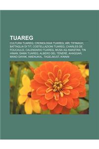 Tuareg: Cultura Tuareg, Cronologia Tuareg, Air, Tifinagh, Battaglia Di Tit, Costellazioni Tuareg, Charles de Foucauld, Calenda