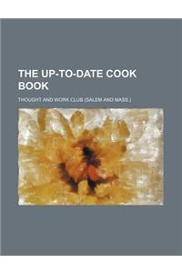 The Up-To-Date Cook Book