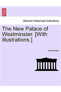New Palace of Westminster. [With Illustrations.]