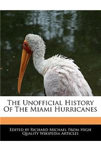 The Unofficial History of the Miami Hurricanes