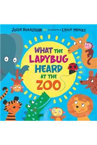 What the Ladybug Heard at the Zoo