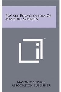 Pocket Encyclopedia Of Masonic Symbols