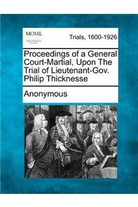 Proceedings of a General Court-Martial, Upon the Trial of Lieutenant-Gov. Philip Thicknesse