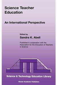 Science Teacher Education: An International Perspective