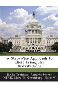 Step-Wise Approach to Elicit Triangular Distributions