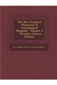 The New England Historical & Genealogical Register, Volume 3