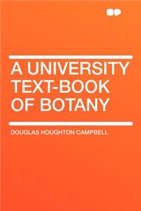 A University Text-Book of Botany