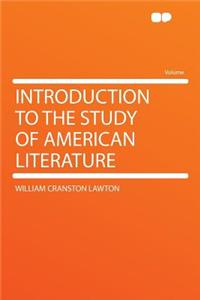 Introduction to the Study of American Literature