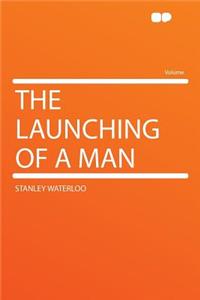 The Launching of a Man
