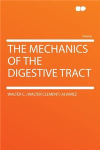 The Mechanics of the Digestive Tract