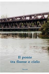 Il Ponte Tra Fiume e Cielo
