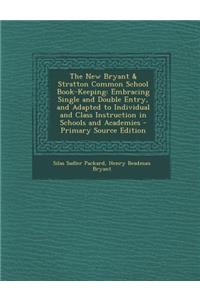 The New Bryant & Stratton Common School Book-Keeping