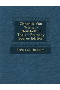 Chronik Von Wiener-Neustadt, I Theil