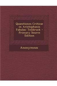 Quaestiones Criticae in Aristophanis Fabulas