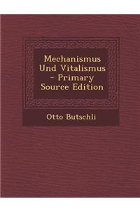 Mechanismus Und Vitalismus - Primary Source Edition
