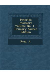 Peterloo Massacre Volume No. 1