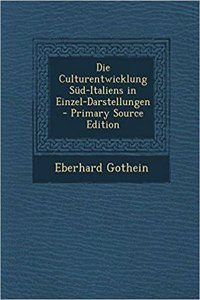 Die Culturentwicklung Süd-Italiens in Einzel-Darstellungen