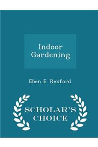 Indoor Gardening - Scholar's Choice Edition