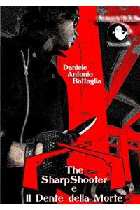 The Sharpshooter e Il Dente Della Morte