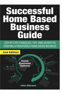 Successful Home Based Business Guide
