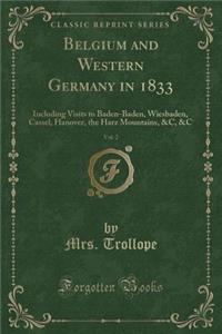 Belgium and Western Germany in 1833, Vol. 2
