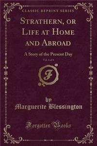 Strathern, or Life at Home and Abroad, Vol. 4 of 4