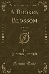 A Broken Blossom, Vol. 1 of 3