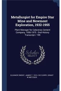 Metallurgist for Empire Star Mine and Newmont Exploration, 1932-1955