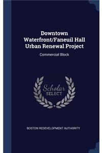 Downtown Waterfront/Faneuil Hall Urban Renewal Project