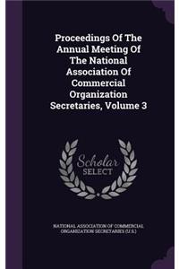 Proceedings of the Annual Meeting of the National Association of Commercial Organization Secretaries, Volume 3