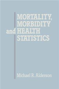 Mortality, Morbidity and Health Statistics