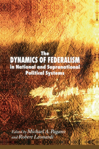 Dynamics of Federalism in National and Supranational Political Systems