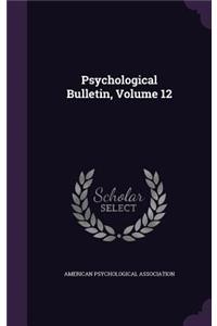 Psychological Bulletin, Volume 12