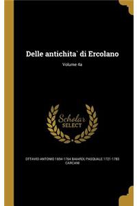 Delle Antichita Di Ercolano; Volume 4a