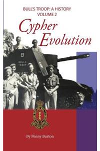 Cypher Evolution: Bull's Troop - A History