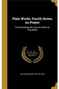 Plain Words, Fourth Series, on Prayer
