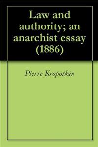 Law and Authority; an Anarchist Essay