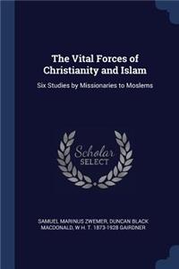 Vital Forces of Christianity and Islam