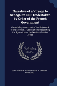 Narrative of a Voyage to Senegal in 1816 Undertaken by Order of the French Government