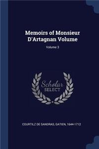 Memoirs of Monsieur D'Artagnan Volume; Volume 3