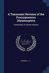 A Taxonomic Revision of the Procryptocerus (Hymenoptera