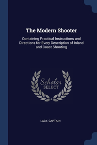 THE MODERN SHOOTER: CONTAINING PRACTICAL