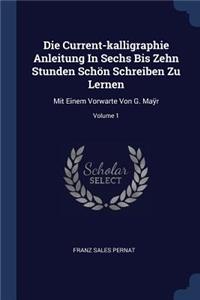 Die Current-kalligraphie Anleitung In Sechs Bis Zehn Stunden Schön Schreiben Zu Lernen