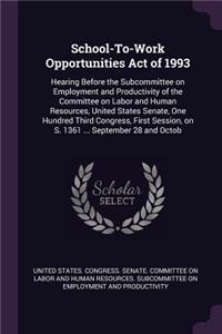 School-To-Work Opportunities Act of 1993